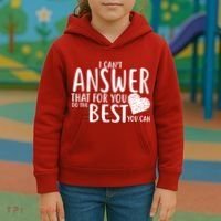 I Can't Answer That For You Do The Best You Can Kids Hoodie thumb 3