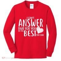 I Can't Answer That For You Do The Best You Can Kids Long Sleeve Shirt thumb 0