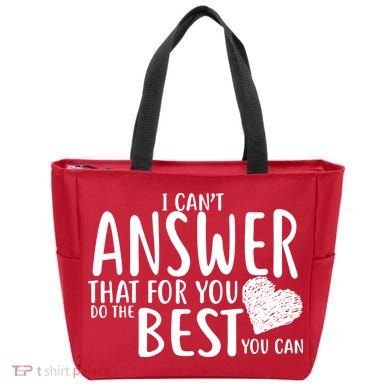 I Can't Answer That For You Do The Best You Can Tote Bag