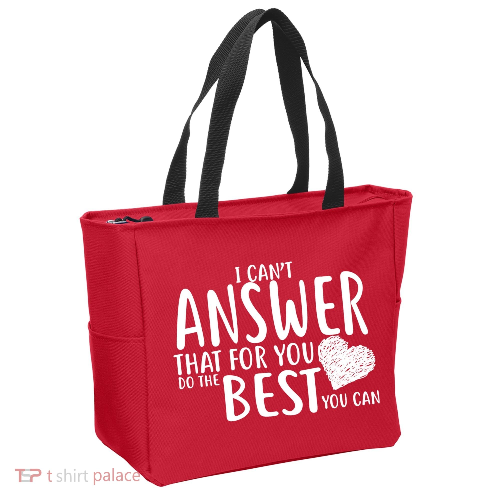 I Can't Answer That For You Do The Best You Can Tote Bag