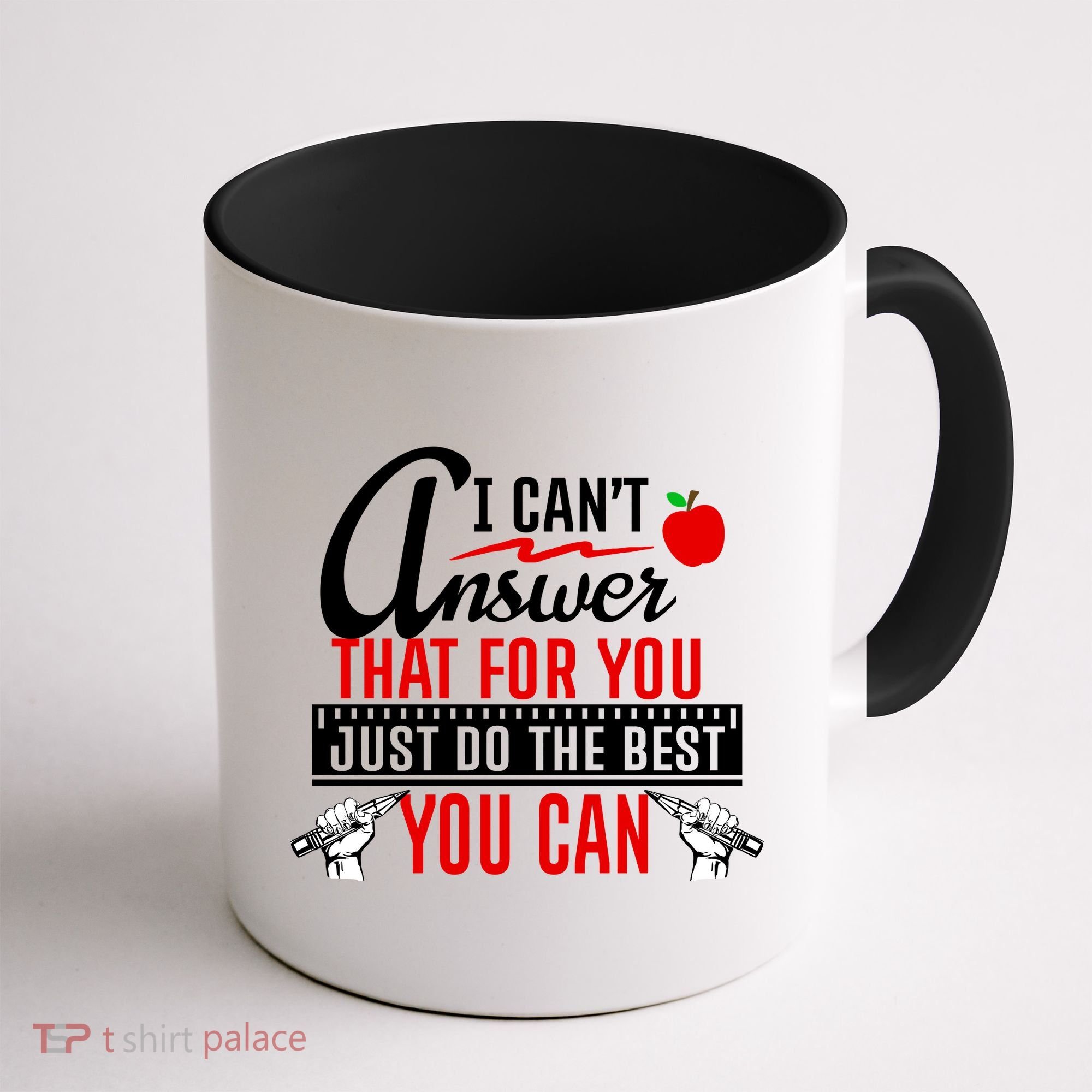 I Cant Answer That Just Do The Best You Can Coffee Mug
