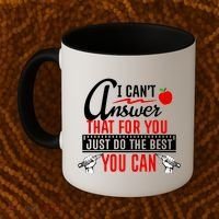 I Cant Answer That Just Do The Best You Can Coffee Mug thumb 2