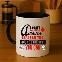 I Cant Answer That Just Do The Best You Can Coffee Mug thumb 4