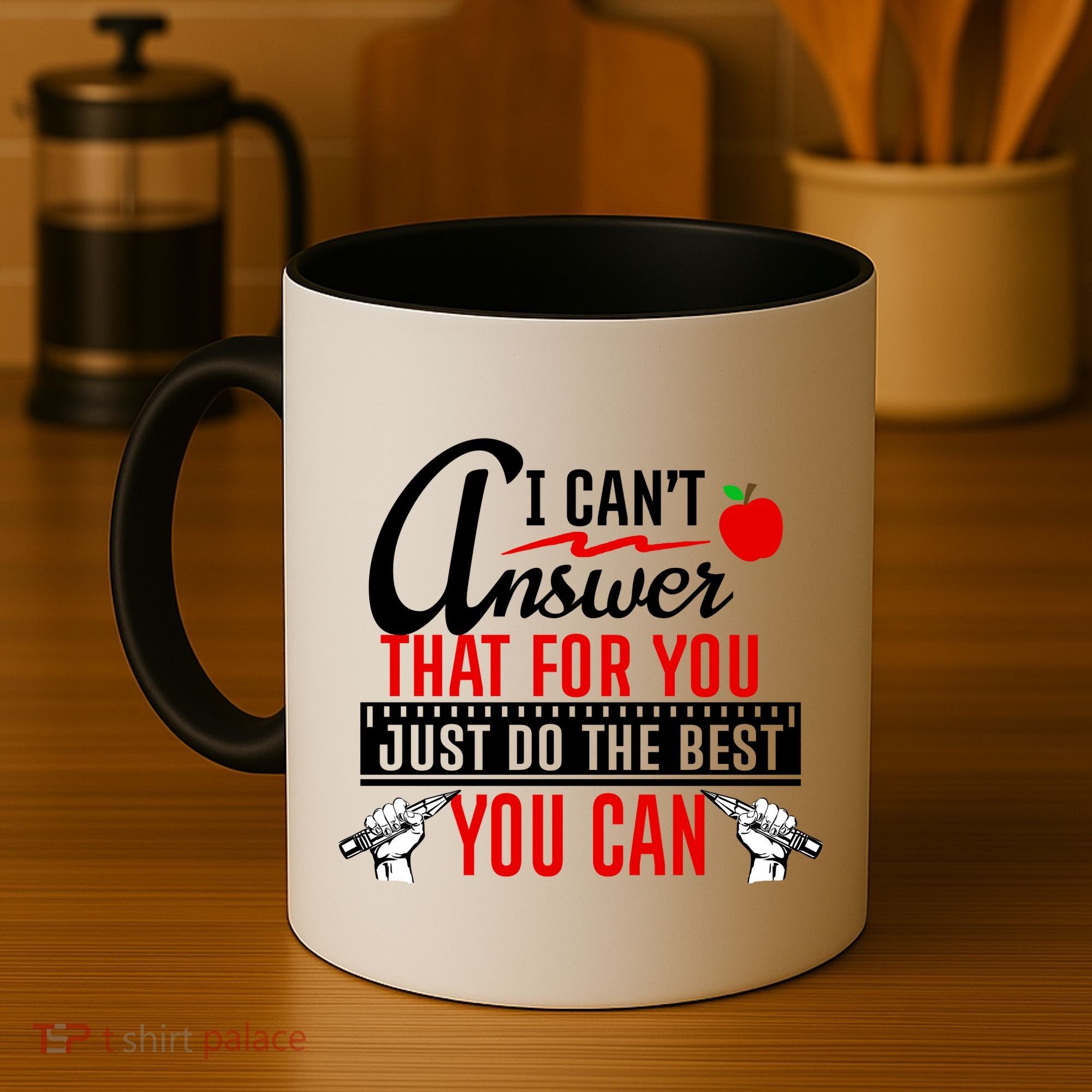 I Cant Answer That Just Do The Best You Can Coffee Mug