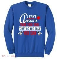I Cant Answer That Just Do The Best You Can Sweatshirt thumb 0
