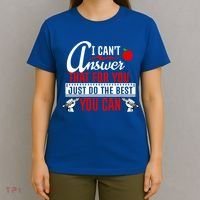 I Cant Answer That Just Do The Best You Can T-Shirt thumb 4