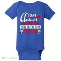 I Cant Answer That Just Do The Best You Can Baby Bodysuit thumb 0