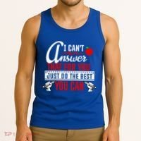 I Cant Answer That Just Do The Best You Can Tank Top thumb 3