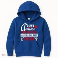 I Cant Answer That Just Do The Best You Can Kids Hoodie thumb 0