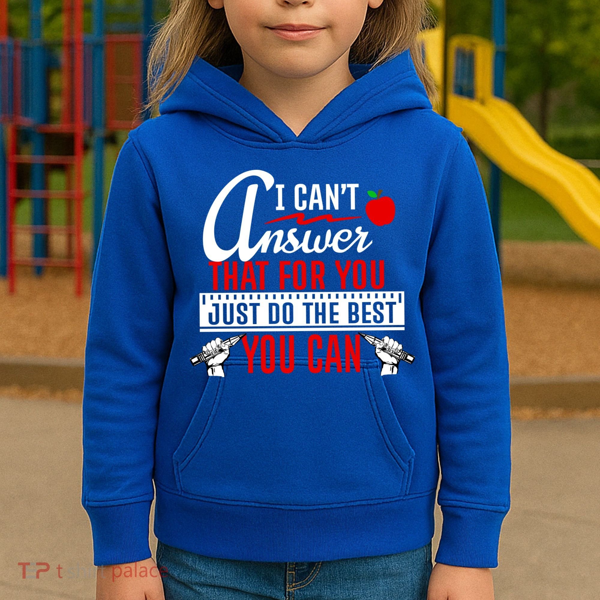 I Cant Answer That Just Do The Best You Can Kids Hoodie