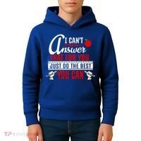 I Cant Answer That Just Do The Best You Can Kids Hoodie thumb 4