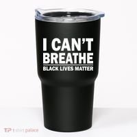 I Can't Breathe Black Lives Matter Tumbler thumb 0