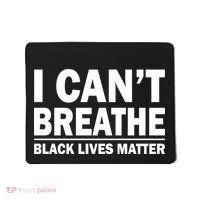 I Can't Breathe Black Lives Matter Mousepad thumb 0