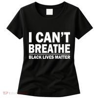 I Can't Breathe Black Lives Matter Women's T-Shirt thumb 0