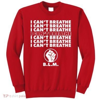 I Can't Breathe Black Lives Matter BLM Fist Sweatshirt