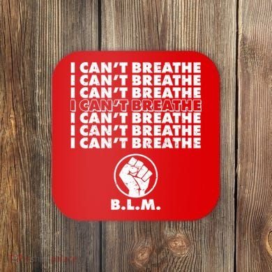 I Can't Breathe Black Lives Matter BLM Fist Coaster