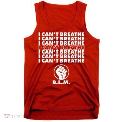 I Can't Breathe Black Lives Matter BLM Fist Tank Top
