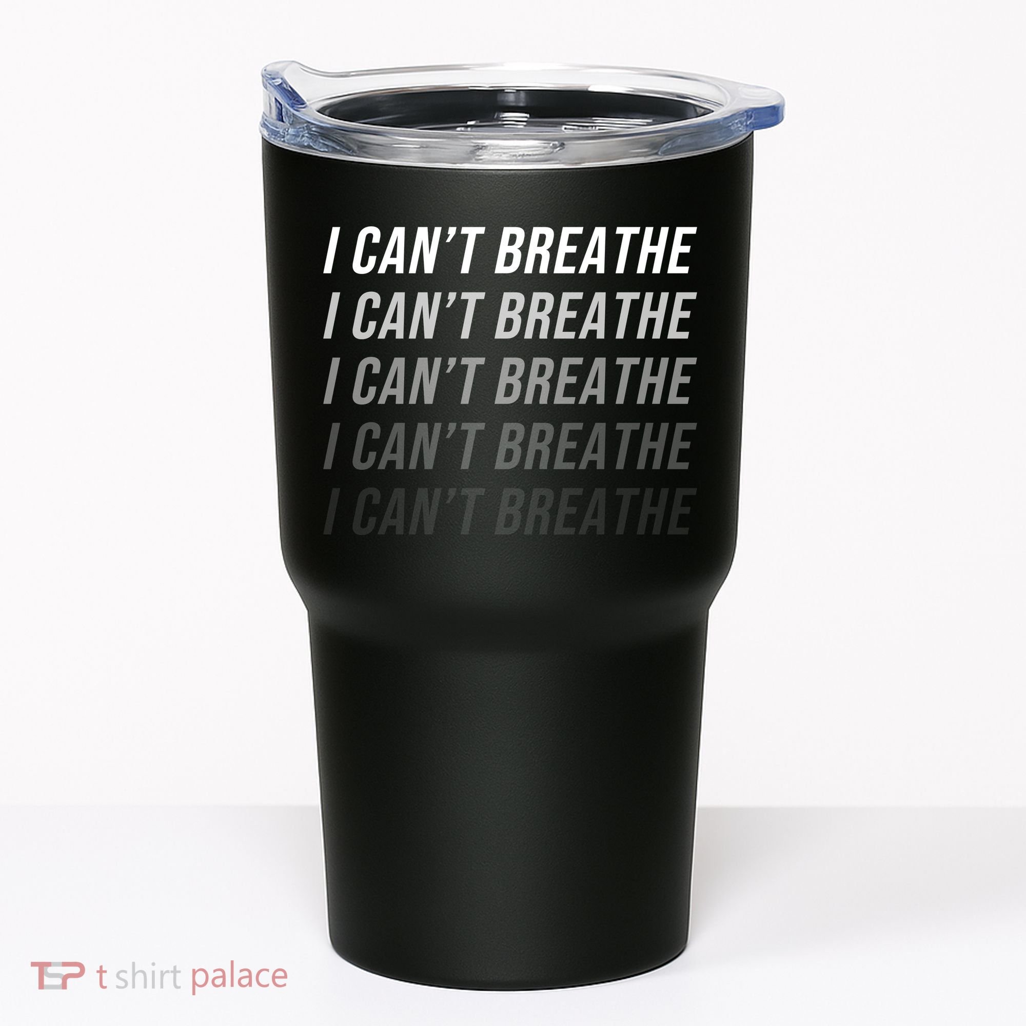 I Can't Breathe Fading Word Print Tumbler