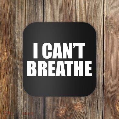 I Can't Breathe George Floyd Black Lives Matter Coaster