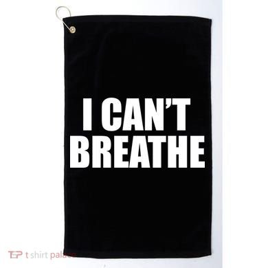 I Can't Breathe George Floyd Black Lives Matter Golf Towel