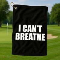 I Can't Breathe George Floyd Black Lives Matter Golf Towel thumb 1