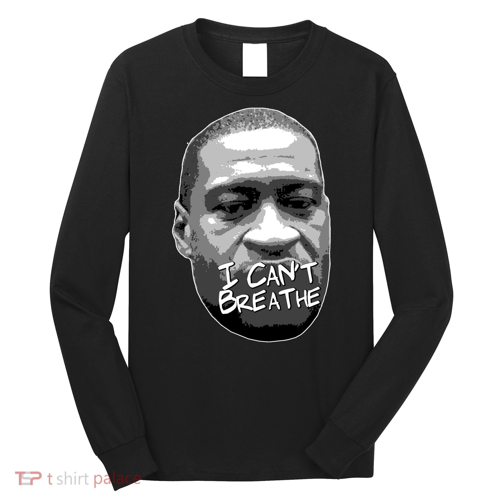 I Can't Breathe George Floyd BLM Long Sleeve Shirt