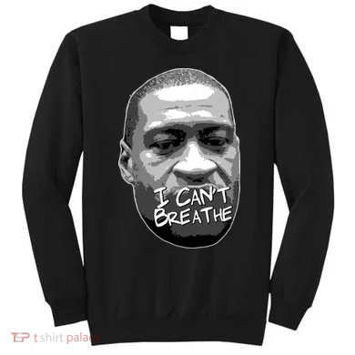 I Can't Breathe George Floyd BLM Sweatshirt