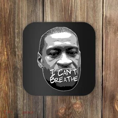 I Can't Breathe George Floyd BLM Coaster