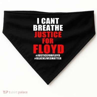 I Can't Breathe Justice For Floyd USA-Made Doggie Bandana