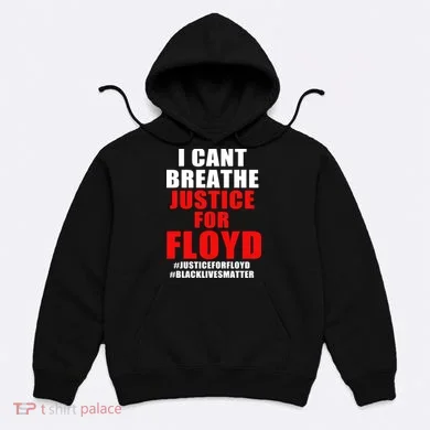 I Can't Breathe Justice For Floyd Hoodie