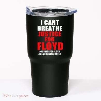 I Can't Breathe Justice For Floyd Tumbler