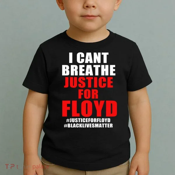 I Can't Breathe Justice For Floyd Toddler T-Shirt