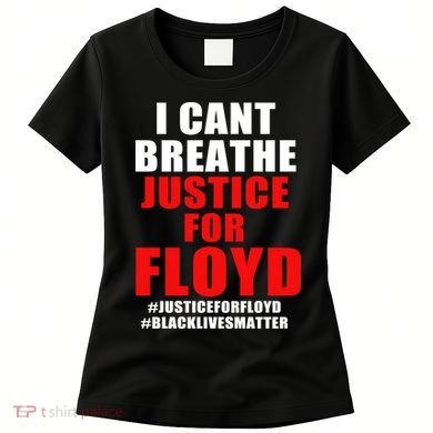 I Can't Breathe Justice For Floyd Women's T-Shirt