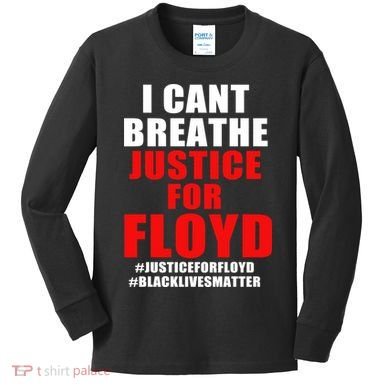 I Can't Breathe Justice For Floyd Kids Long Sleeve Shirt