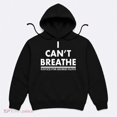 I Can't Breathe Justice For George Floyd Support BLM Hoodie