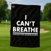 I Can't Breathe Justice For George Floyd Support BLM Golf Towel thumb 1