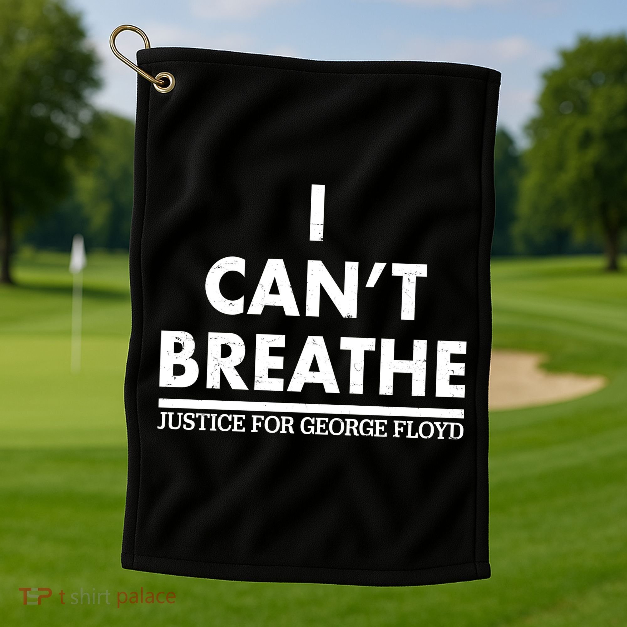 I Can't Breathe Justice For George Floyd Support BLM Golf Towel