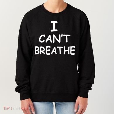 I Can't Breathe Protest Black Lives Matter Message Women's Sweatshirt