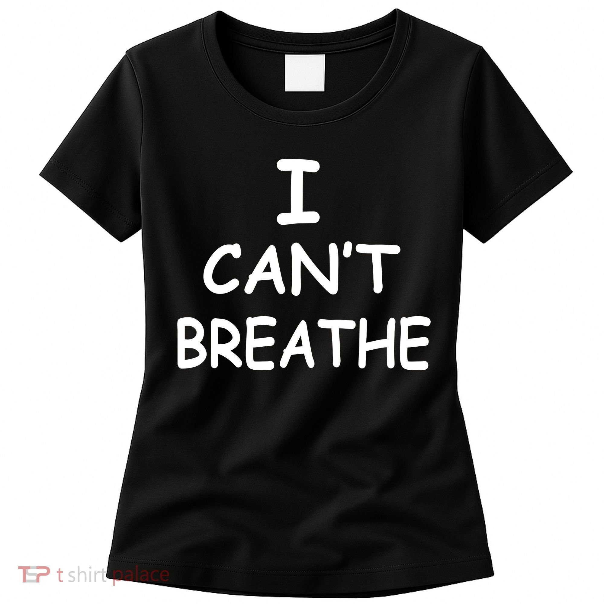 I Can't Breathe Protest Black Lives Matter Message Women's T-Shirt