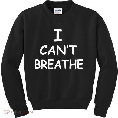 I Can't Breathe Protest Black Lives Matter Message Kids Sweatshirt