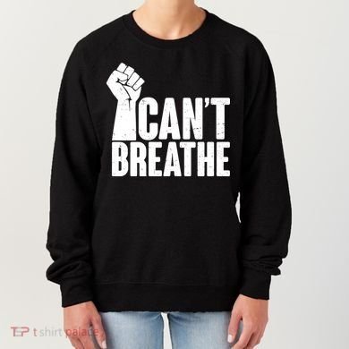 I Can't Breathe Protest Fist George Floyd Women's Sweatshirt