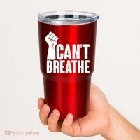 I Can't Breathe Protest Fist George Floyd Tumbler thumb 2