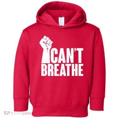 I Can't Breathe Protest Fist George Floyd Toddler Hoodie