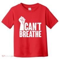 I Can't Breathe Protest Fist George Floyd Toddler T-Shirt thumb 0
