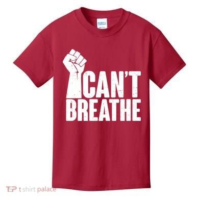 I Can't Breathe Protest Fist George Floyd Kids T-Shirt