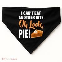 I Can't Eat Another Bite Oh Look PIE! USA-Made Doggie Bandana thumb 0