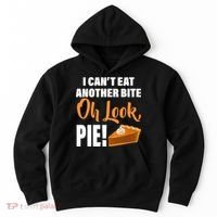 I Can't Eat Another Bite Oh Look PIE! Hoodie thumb 0