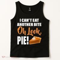I Can't Eat Another Bite Oh Look PIE! Tank Top thumb 2