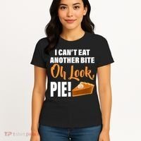 I Can't Eat Another Bite Oh Look PIE! Women's T-Shirt thumb 4