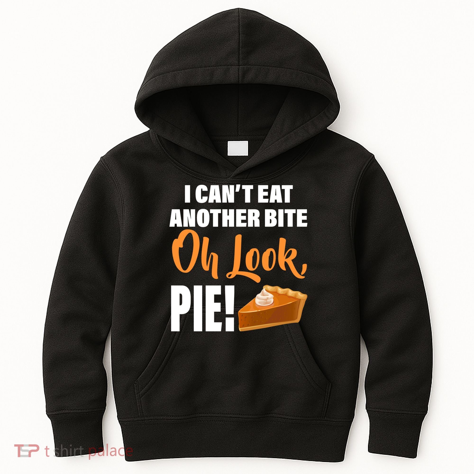 I Can't Eat Another Bite Oh Look PIE! Kids Hoodie